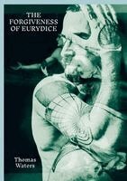 Thomas Waters - Forgiveness of Eurydice, Häftad. Tillgänglighet: Lägg i varukorg