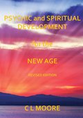 Psychic and Spiritual Development for the New Age - Revised Edition