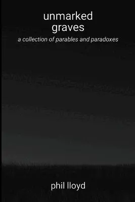 Phil Lloyd - unmarked graves, Häftad. Tillgänglighet: Lägg i varukorg