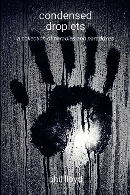 Phil Lloyd - condensed droplets, Häftad. Tillgänglighet: Lägg i varukorg