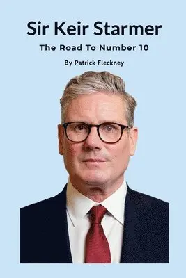 Patrick Fleckney - Keir Starmer The Road to Number Ten, Häftad. Tillgänglighet: Lägg i varukorg