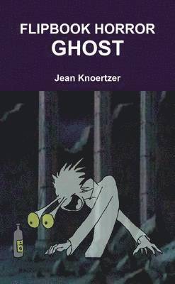Jean Knoertzer - FLIPBOOK HORROR GHOST, Häftad. Tillgänglighet: Tillfälligt slut