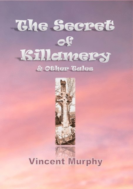 Vincent Murphy - Secret of Killamery and Other Tales, E-bok. Tillgänglighet: Lägg i varukorg