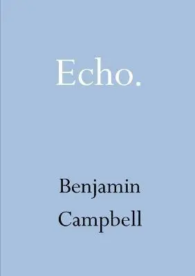 Benjamin Campbell - Echo, Häftad. Tillgänglighet: Lägg i varukorg