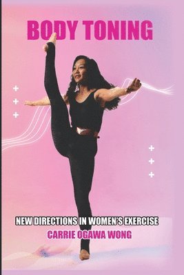 Carrie Ogawa Wong - Body Toning, Häftad. Tillgänglighet: Tillfälligt slut