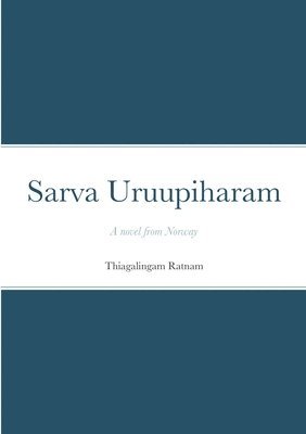 Thiagalingam Ratnam - Sarva Uruupiharam, Häftad. Tillgänglighet: Lägg i varukorg