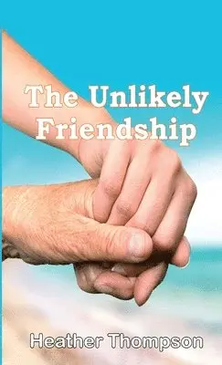 Heather Thompson - Unlikely Friendship, Häftad. Tillgänglighet: Lägg i varukorg