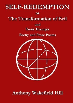 Anthony Wakefield Hill - Self-Redemption or the Transformation of Evil, Häftad
