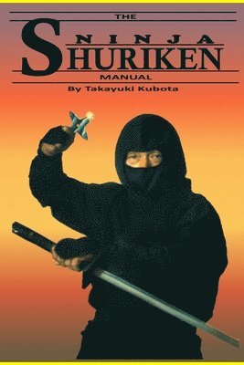 Takayuki Kubota - Ninja Shuriken Manual, Häftad