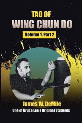 James Demile - Tao of Wing Chun Do Vol 1, Part 2, Häftad