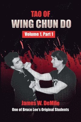 James Demile - Tao of Wing Chun Do Vol 1, Part 1, Häftad