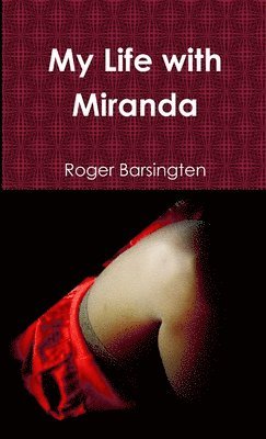 Roger Barsingten - My Life with Miranda, Häftad. Tillgänglighet: Lägg i varukorg