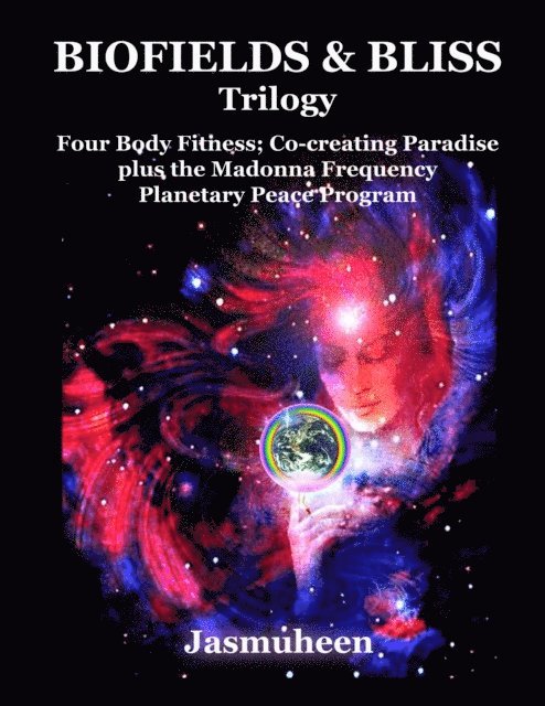 Jasmuheen - Biofields & Bliss Trilogy, E-bok