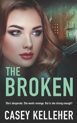 Casey Kelleher - Broken - Byrne Family Trilogy Book 2, Häftad