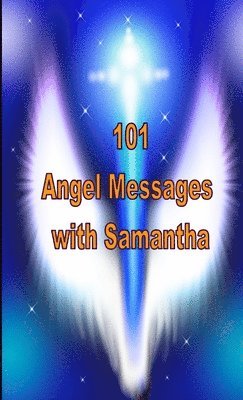 Samantha Scott - 101 Angel Messages, Häftad. Tillgänglighet: Lägg i varukorg