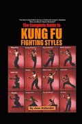 Complete Guide to Kung Fu Fighting Styles