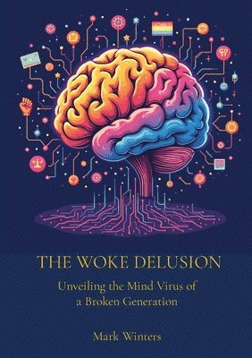 Mark Winters - Woke Delusion, Häftad. Tillgänglighet: Lägg i varukorg