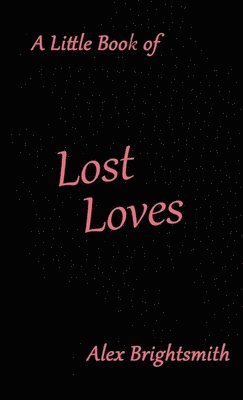 Alex Brightsmith - Little Book of Lost Loves, Häftad