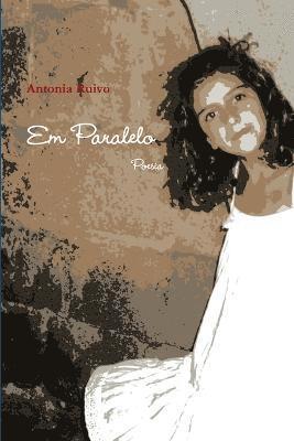 Antonia Ruivo - Em Paralelo, Häftad. Tillgänglighet: Lägg i varukorg