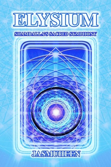 Jasmuheen - Elysium - Shamballa's Sacred Symphony, E-bok. Tillgänglighet: Lägg i varukorg