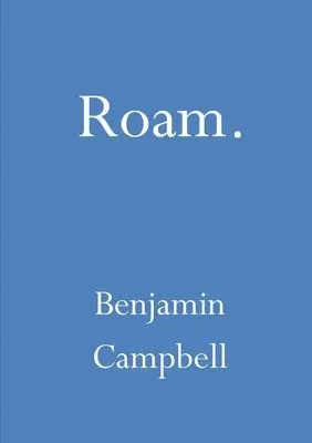 Benjamin Campbell - Roam, Häftad. Tillgänglighet: Lägg i varukorg