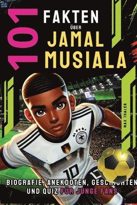 Max Thaler - 101 Fakten über Jamal Musiala, Häftad. Tillgänglighet: Lägg i varukorg