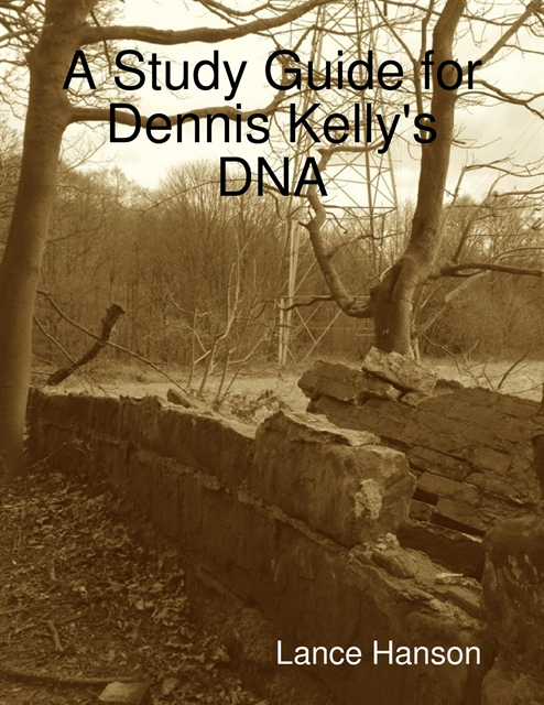 Lance Hanson - Study Guide for Dennis Kelly's DNA, E-bok