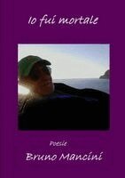 Bruno Mancini - Io fui mortale, Häftad. Tillgänglighet: Lägg i varukorg