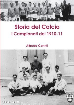 Alfredo Corinti - Storia Del Calcio I Campionati Del 1910-11, Häftad. Tillgänglighet: Lägg i varukorg