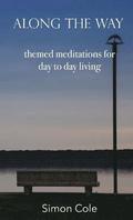 Along the Way - themed meditations for day to day living