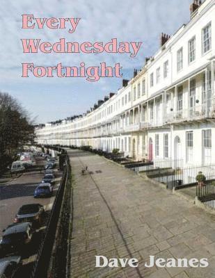 Dave Jeanes - Every Wednesday Fortnight, E-bok