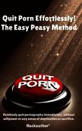Quit Porn Effortlessly! The Easy Peasy Method