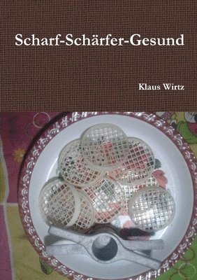 Klaus Wirtz - Scharf-Scharfer-Gesund, Häftad