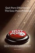 Quit Porn Effortlessly! The Easy Peasy Method