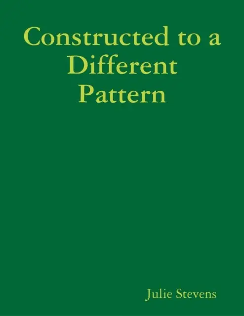 Julie Stevens - Constructed to a Different Pattern, E-bok. Tillgänglighet: Lägg i varukorg