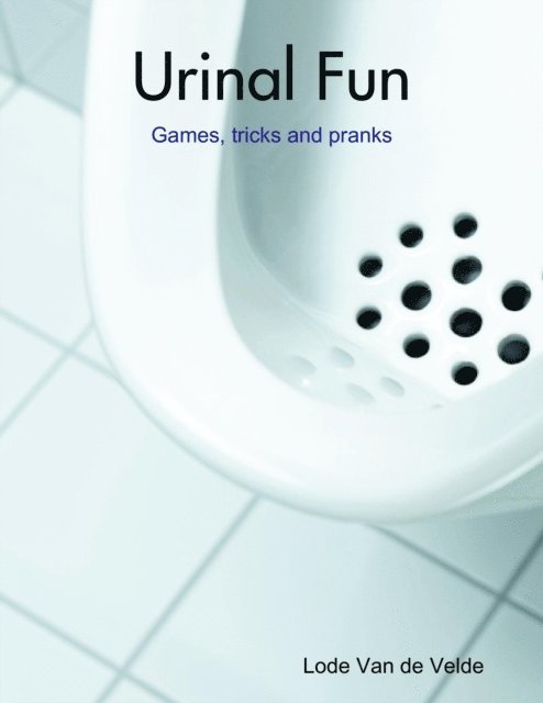 Lode Van de Velde - Urinal Fun, E-bok
