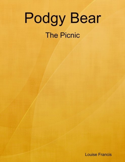 Louise Francis - Podgy Bear - The Picnic, E-bok