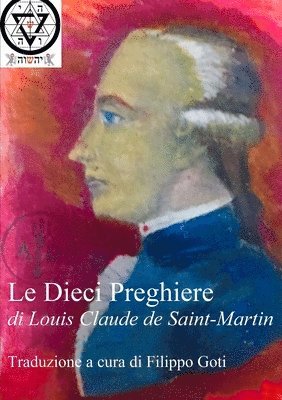 Louis Claude de Saint-Martin - Dieci Preghiere Di Louis Claude De Saint-Martin, Häftad