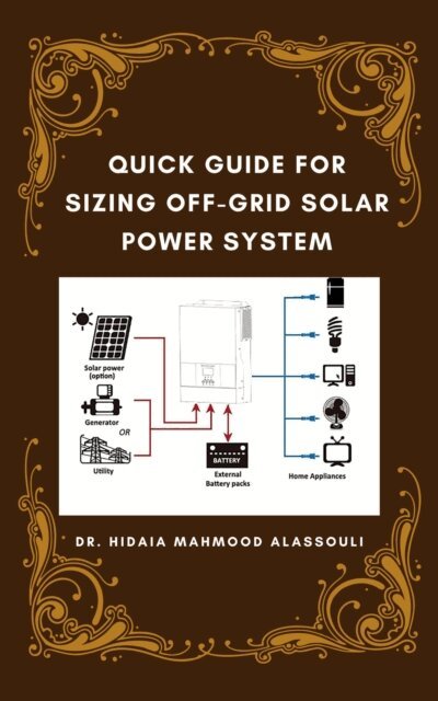 Dr. Hidaia Mahmood Alassouli - Quick Guide for Sizing Off-Grid Solar Power System, E-bok. Tillgänglighet: Lägg i varukorg