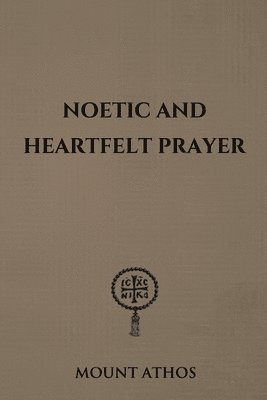 Mount Athos, Nun Christina - Noetic and Heartfelt Prayer, Häftad. Tillgänglighet: Lägg i varukorg