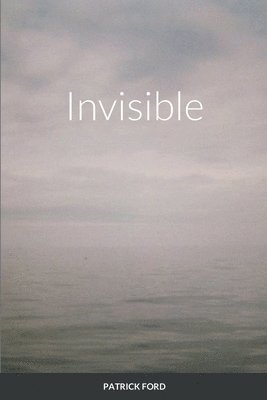 Patrick Ford - Invisible, Häftad. Tillgänglighet: Lägg i varukorg