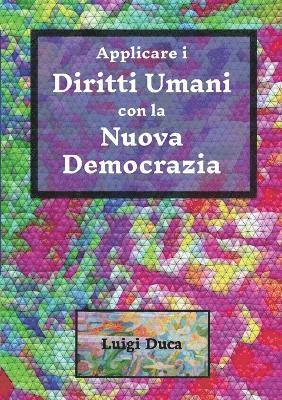 Luigi Duca - Applicare i Diritti Umani con la Nuova Democrazia, Häftad. Tillgänglighet: Lägg i varukorg