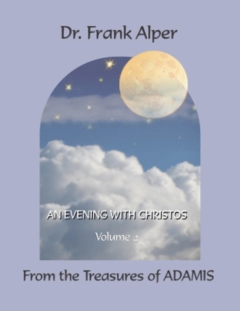 Dr. Frank Alper, Katharina Alper - Evening with Christos, Volume 4, E-bok