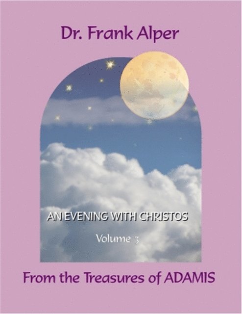Dr. Frank Alper, Katharina Alper - Evening with Christos, Volume 3, E-bok