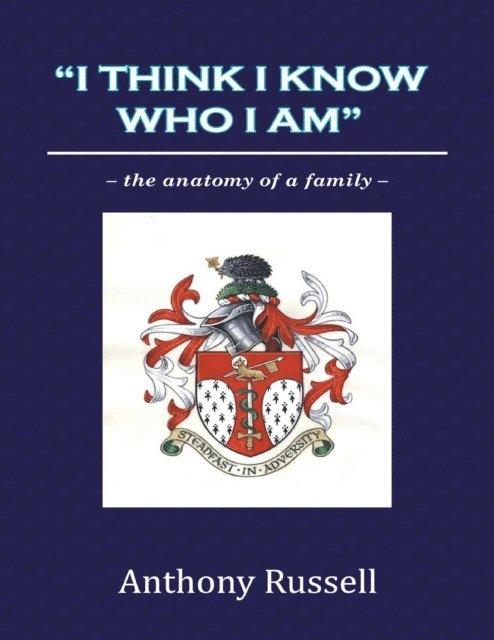 Anthony Russell - &quote;I Think I Know Who I Am&quote;:The Anatomy of a Family, E-bok