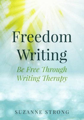 Suzanne Strong - Freedom Writing, Häftad. Tillgänglighet: Lägg i varukorg