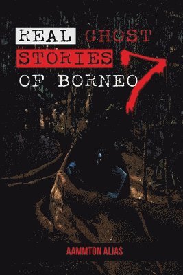 Aammton Alias - Real Ghost Stories of Borneo 7, Häftad. Tillgänglighet: Lägg i varukorg