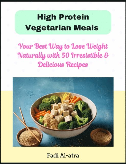 Fadi Al-atra - High Protein Vegetarian Meals, E-bok