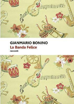 Gianmario Bonino - Banda Felice, Häftad. Tillgänglighet: Tillfälligt slut