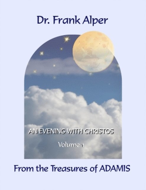 Dr. Frank Alper, Katharina Alper - Evening with Christos, Volume 1, E-bok
